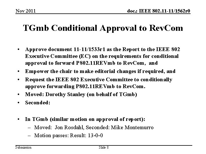 Nov 2011 doc. : IEEE 802. 11 -11/1562 r 0 TGmb Conditional Approval to
