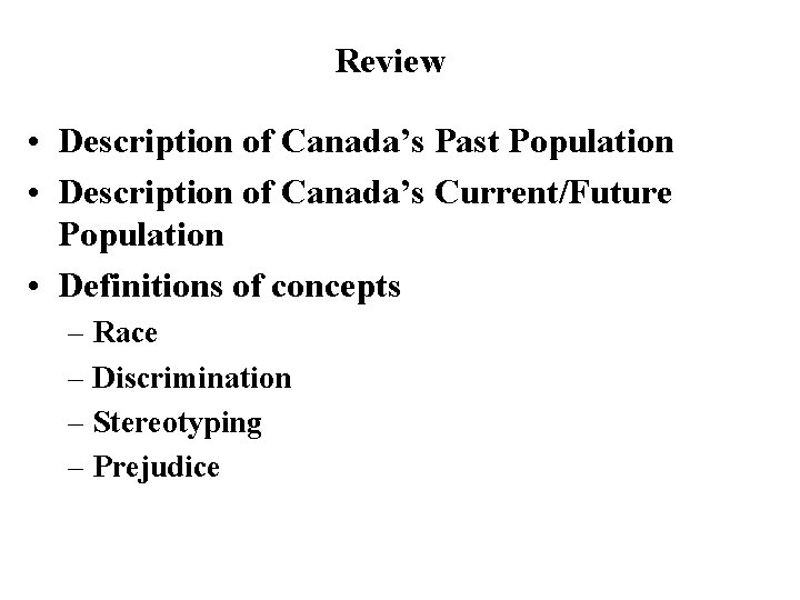 Review • Description of Canada’s Past Population • Description of Canada’s Current/Future Population •