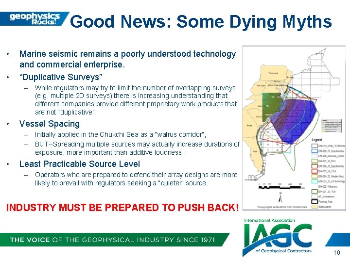 Good News: Some Dying Myths • • Marine seismic remains a poorly understood technology