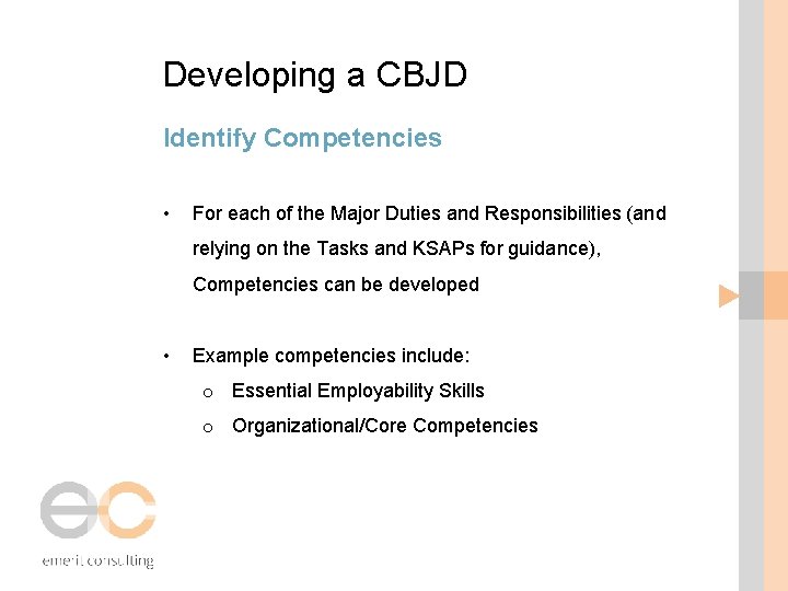 Developing a CBJD Identify Competencies • For each of the Major Duties and Responsibilities