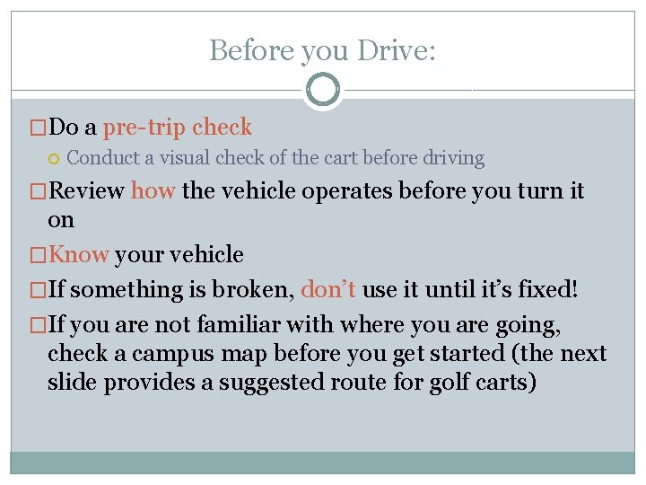 Before you Drive: �Do a pre-trip check Conduct a visual check of the cart