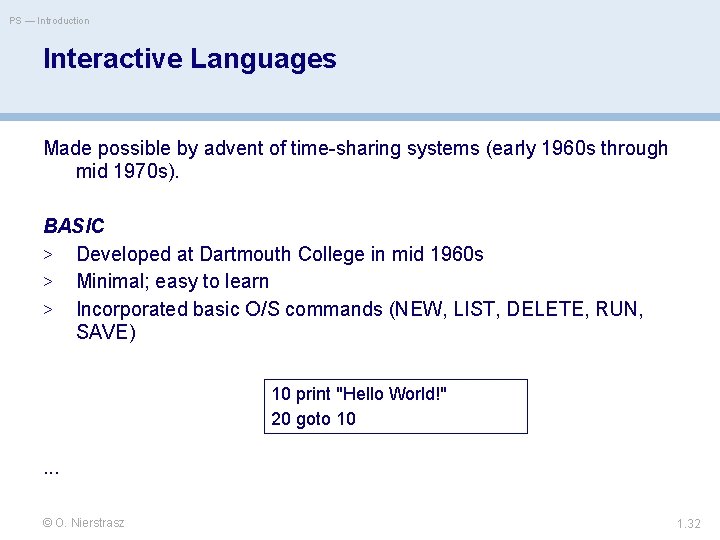 PS — Introduction Interactive Languages Made possible by advent of time-sharing systems (early 1960