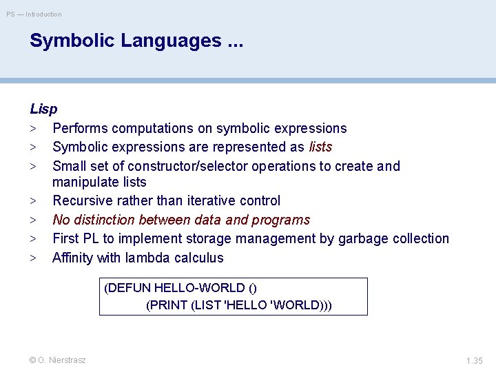 PS — Introduction Symbolic Languages. . . Lisp > Performs computations on symbolic expressions