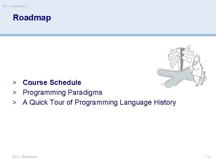 PS — Introduction Roadmap > Course Schedule > Programming Paradigms > A Quick Tour