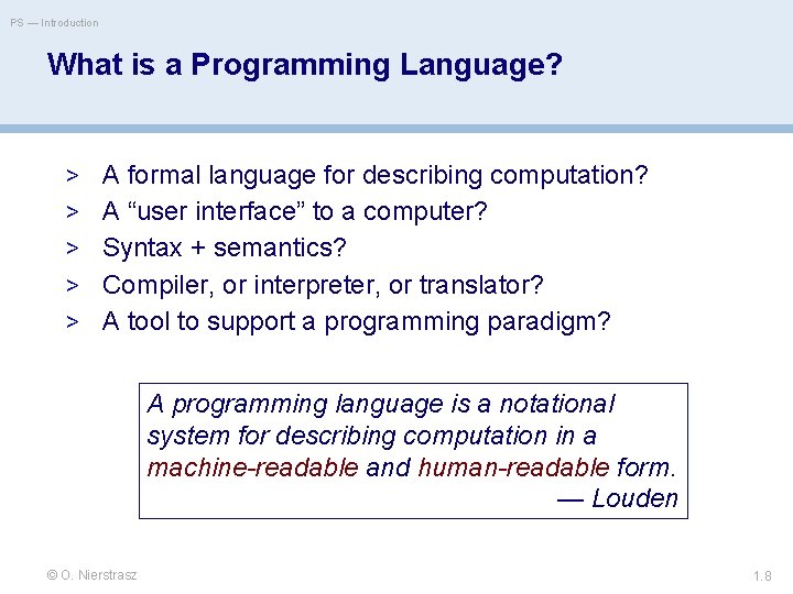 PS — Introduction What is a Programming Language? > A formal language for describing