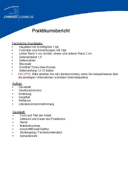 Praktikumsbericht Technische Grundlagen: • Haupttext mit Schriftgröße 12 pt, • Fußnoten und Anmerkungen mit