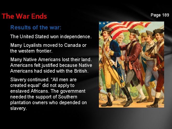 The War Ends Results of the war: The United Stated won independence. Many Loyalists