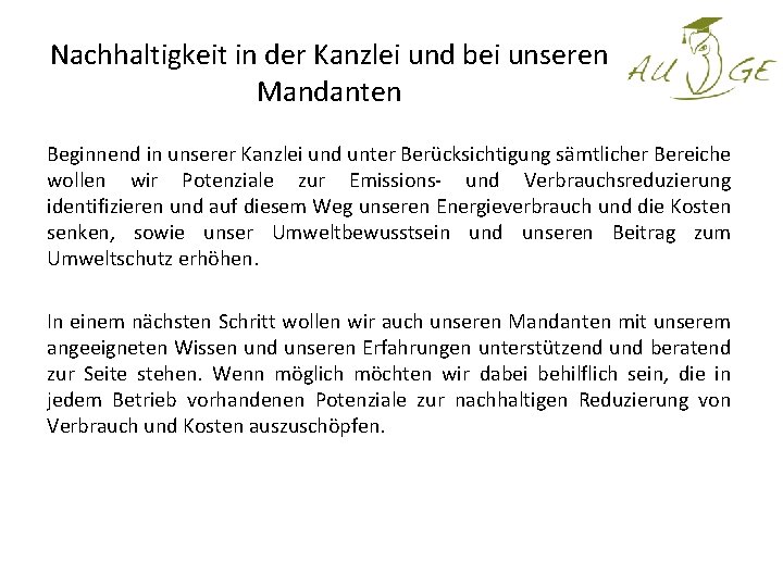 Nachhaltigkeit in der Kanzlei und bei unseren Mandanten Beginnend in unserer Kanzlei und unter