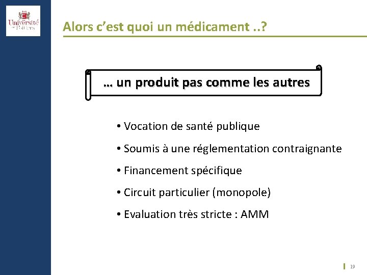 Alors c’est quoi un médicament. . ? … un produit pas comme les autres