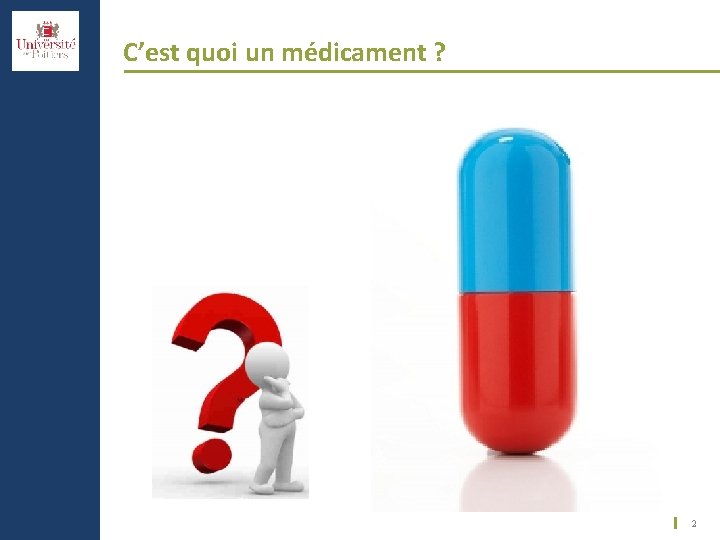 C’est quoi un médicament ? 2 