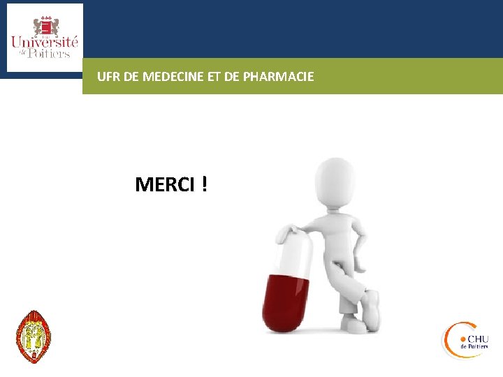 UFR DE MEDECINE ET DE PHARMACIE MERCI ! 