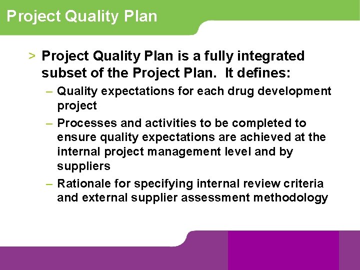 Project Quality Plan > Project Quality Plan is a fully integrated subset of the