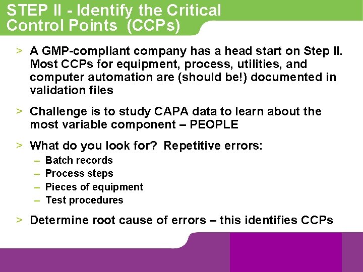 STEP II - Identify the Critical Control Points (CCPs) > A GMP-compliant company has