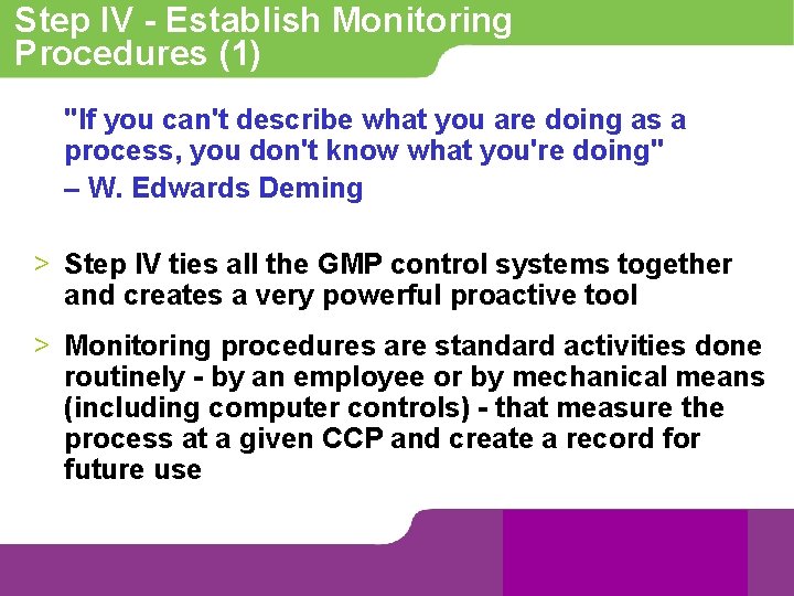 Step IV - Establish Monitoring Procedures (1) "If you can't describe what you are