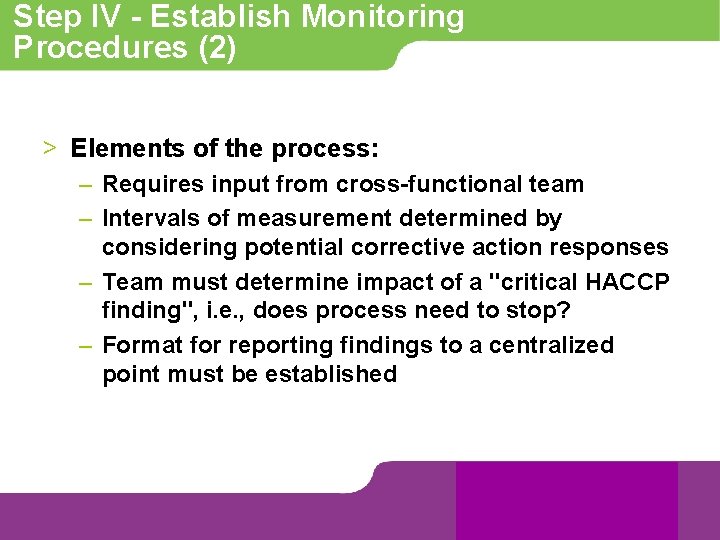 Step IV - Establish Monitoring Procedures (2) > Elements of the process: – Requires
