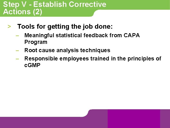 Step V - Establish Corrective Actions (2) > Tools for getting the job done: