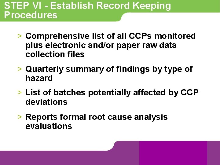 STEP VI - Establish Record Keeping Procedures > Comprehensive list of all CCPs monitored