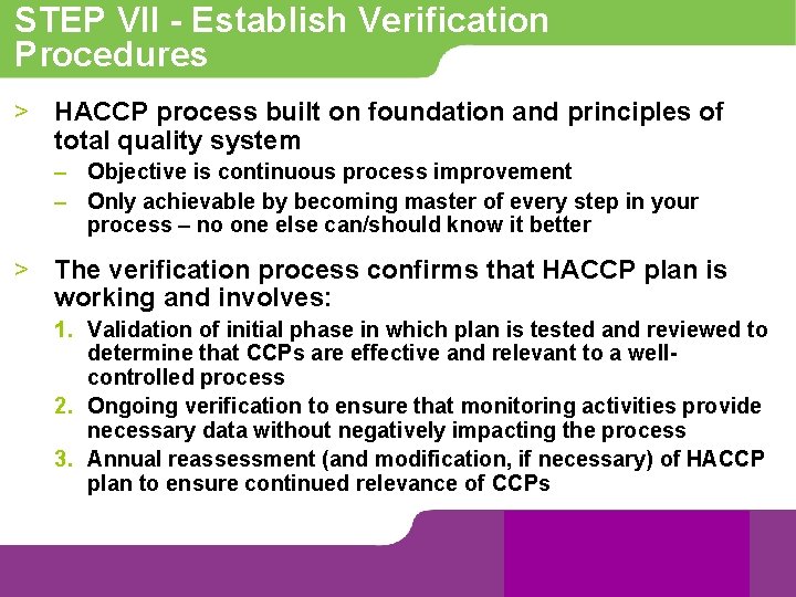 STEP VII - Establish Verification Procedures > HACCP process built on foundation and principles