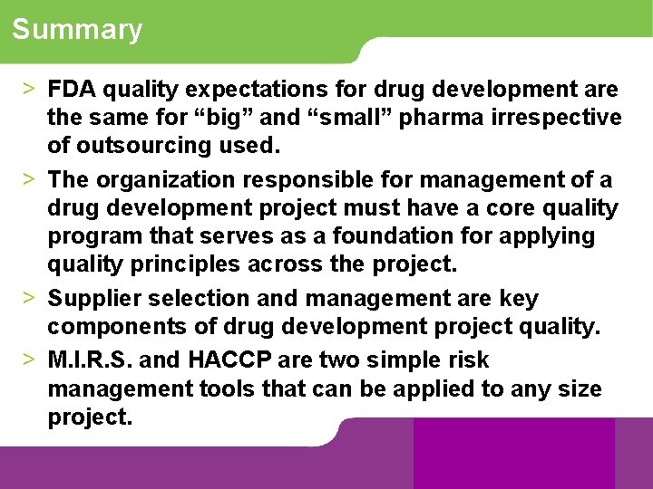 Summary > FDA quality expectations for drug development are the same for “big” and