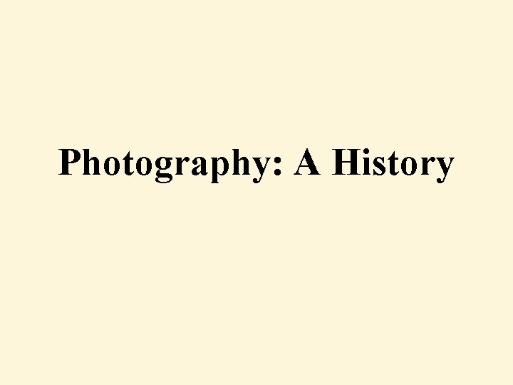 Photography: A History 