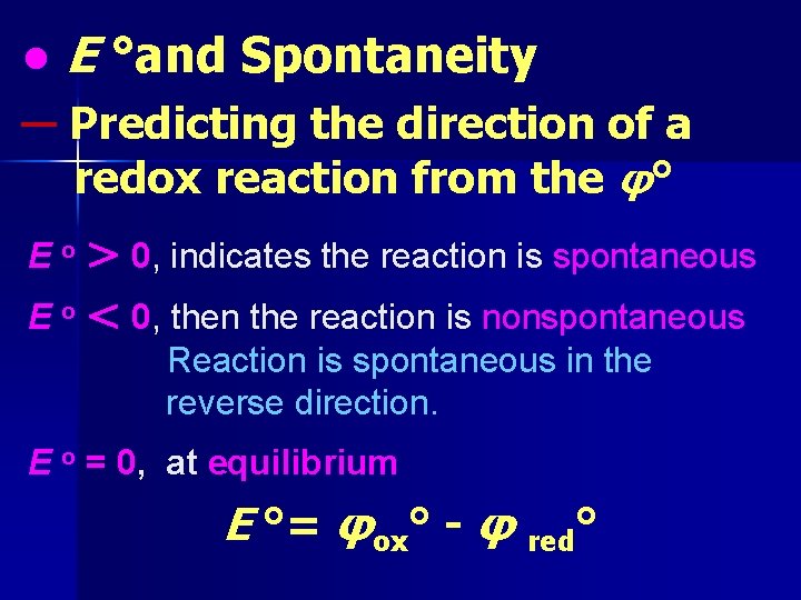 ● E °and Spontaneity ─ Predicting the direction of a redox reaction from the