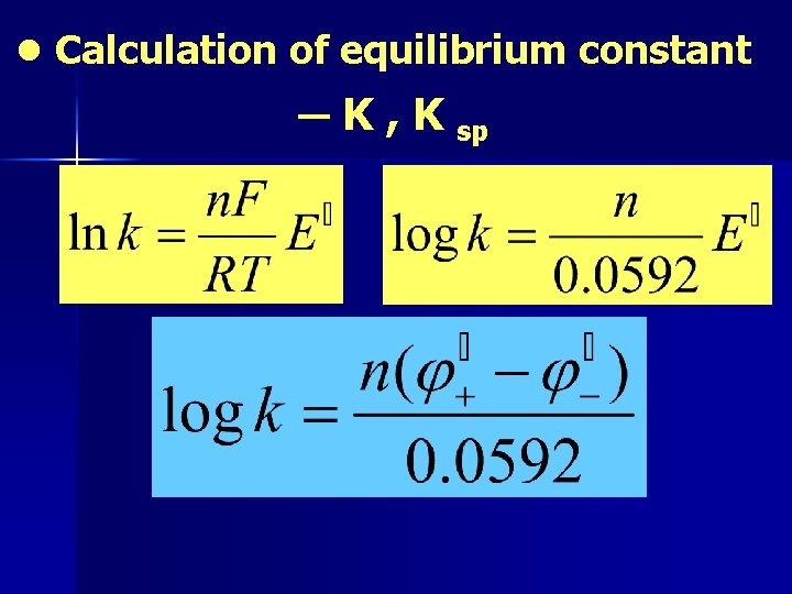● Calculation of equilibrium constant ─ K , K sp 