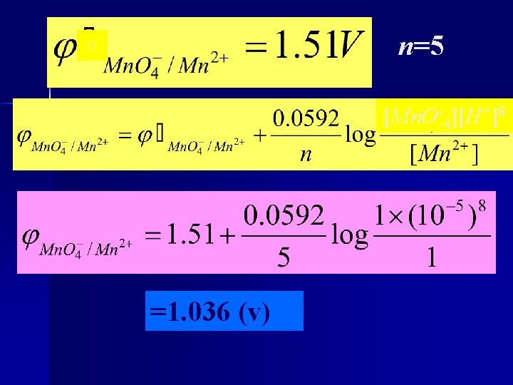 n=5 O [Mn. O-4][H+]8 =1. 036 (v) 