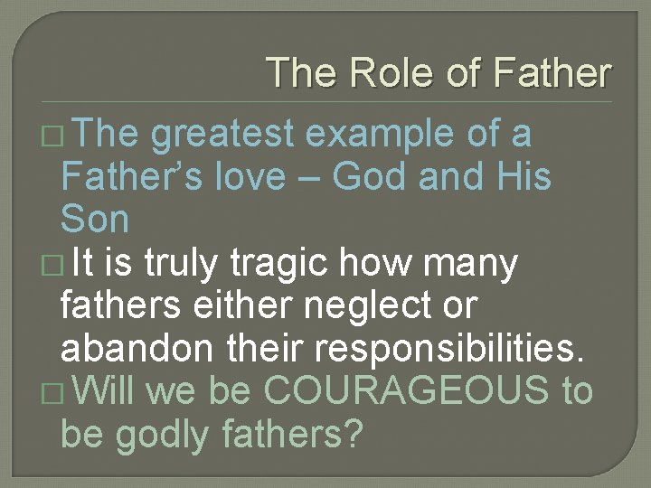 The Role of Father � The greatest example of a Father’s love – God