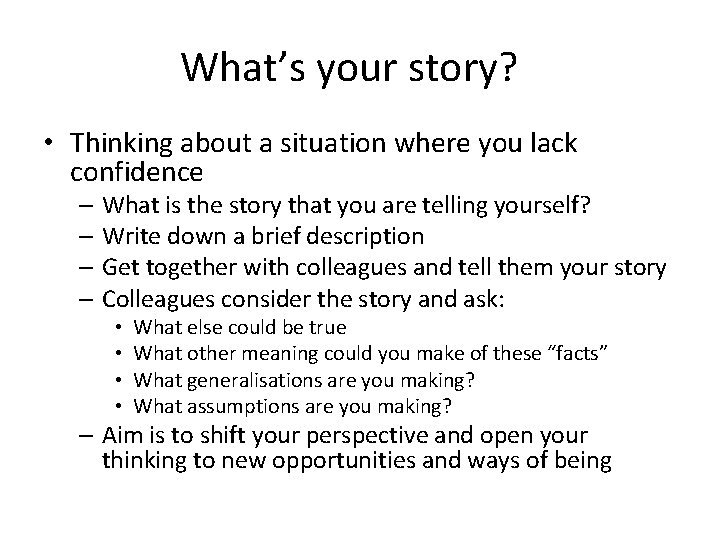 What’s your story? • Thinking about a situation where you lack confidence – What