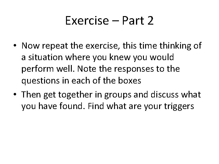 Exercise – Part 2 • Now repeat the exercise, this time thinking of a