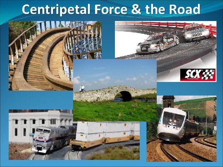 Centripetal Force & the Road 