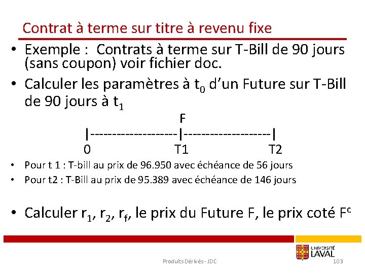 Contrat à terme sur titre à revenu fixe • Exemple : Contrats à terme