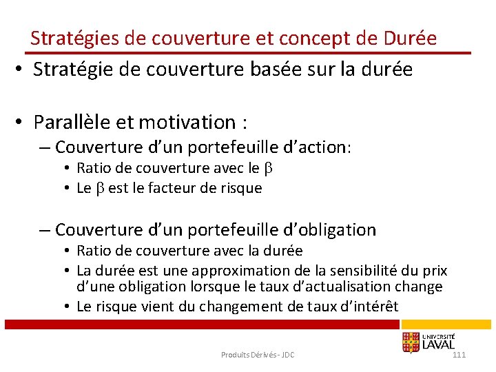 Stratégies de couverture et concept de Durée • Stratégie de couverture basée sur la