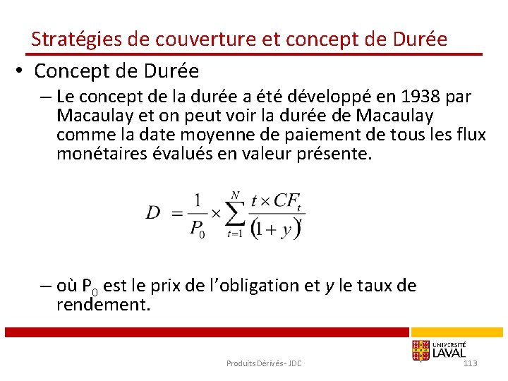 Stratégies de couverture et concept de Durée • Concept de Durée – Le concept