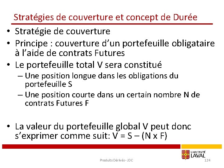 Stratégies de couverture et concept de Durée • Stratégie de couverture • Principe :