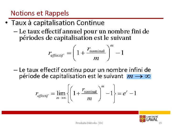 Notions et Rappels • Taux à capitalisation Continue – Le taux effectif annuel pour