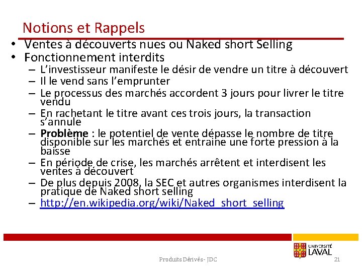 Notions et Rappels • Ventes à découverts nues ou Naked short Selling • Fonctionnement