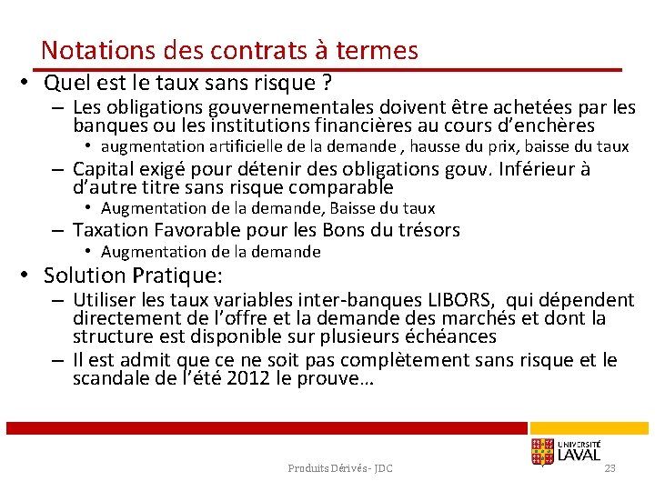 Notations des contrats à termes • Quel est le taux sans risque ? –