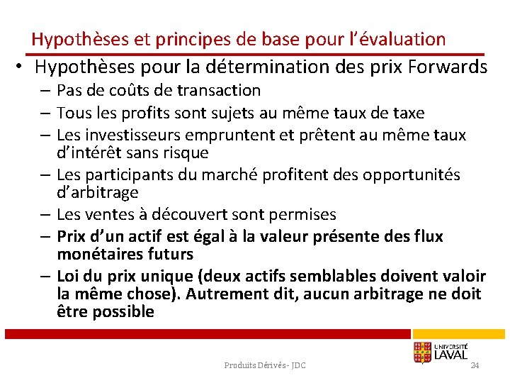 Hypothèses et principes de base pour l’évaluation • Hypothèses pour la détermination des prix