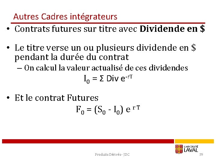 Autres Cadres intégrateurs • Contrats futures sur titre avec Dividende en $ • Le