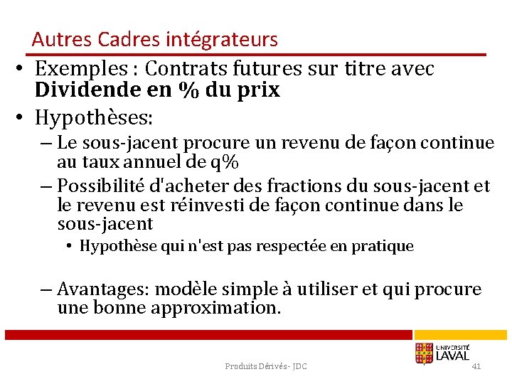 Autres Cadres intégrateurs • Exemples : Contrats futures sur titre avec Dividende en %