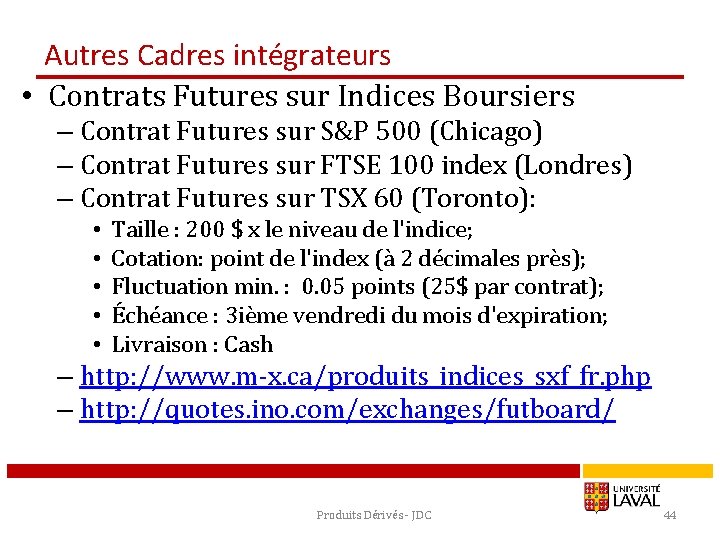 Autres Cadres intégrateurs • Contrats Futures sur Indices Boursiers – Contrat Futures sur S&P