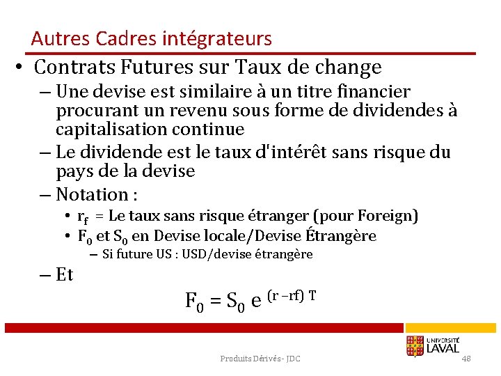 Autres Cadres intégrateurs • Contrats Futures sur Taux de change – Une devise est