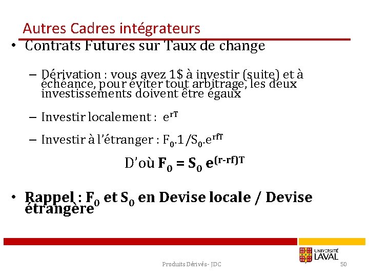 Autres Cadres intégrateurs • Contrats Futures sur Taux de change – Dérivation : vous