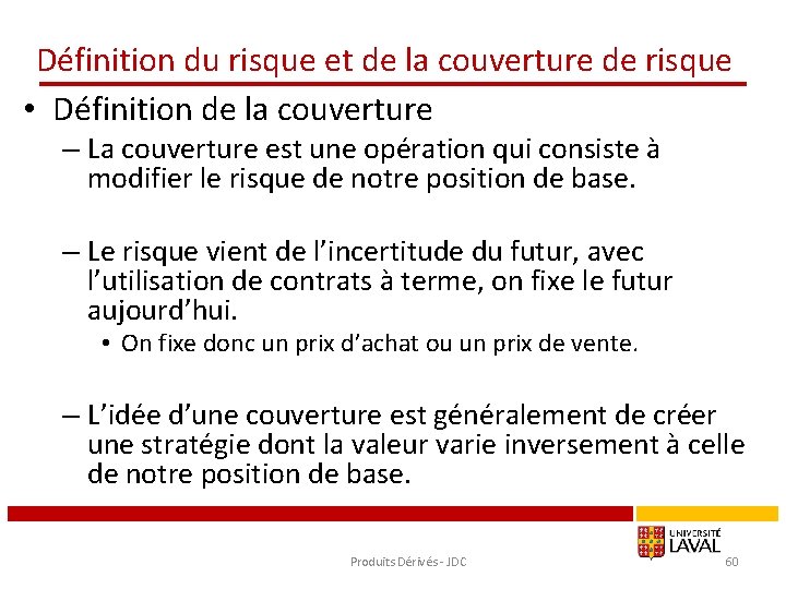 Définition du risque et de la couverture de risque • Définition de la couverture