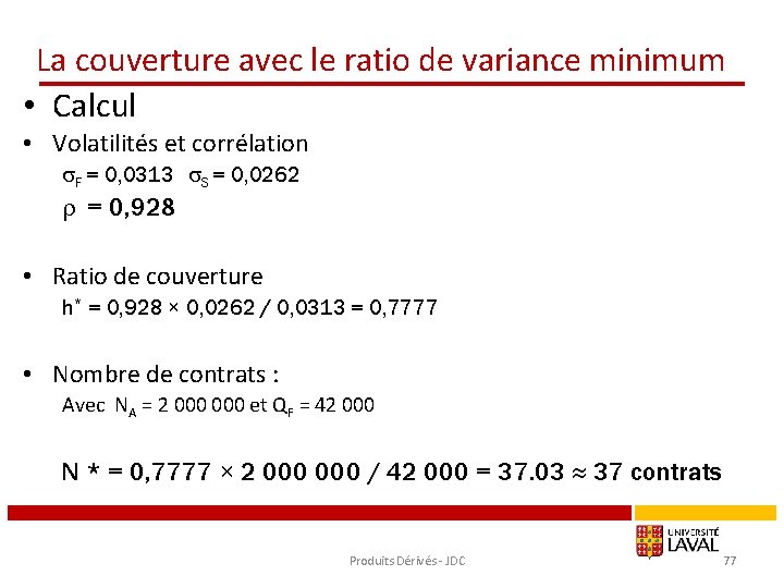 La couverture avec le ratio de variance minimum • Calcul • Volatilités et corrélation