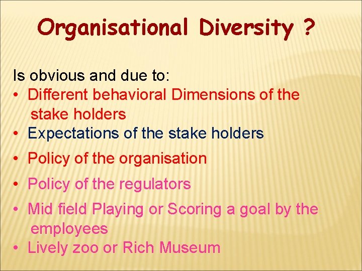 Organisational Diversity ? Is obvious and due to: • Different behavioral Dimensions of the Organisational Diversity ? Is obvious and due to: • Different behavioral Dimensions of the