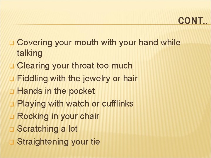 CONT. . Covering your mouth with your hand while talking q Clearing your throat