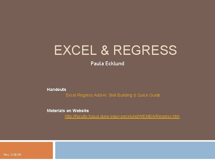 EXCEL & REGRESS Paula Ecklund Handouts Excel Regress Add-In: Skill Building & Quick Guide