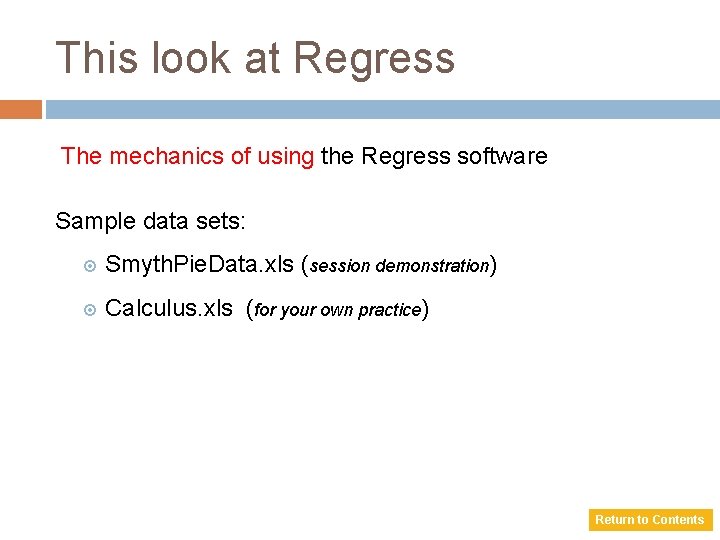This look at Regress The mechanics of using the Regress software Sample data sets: